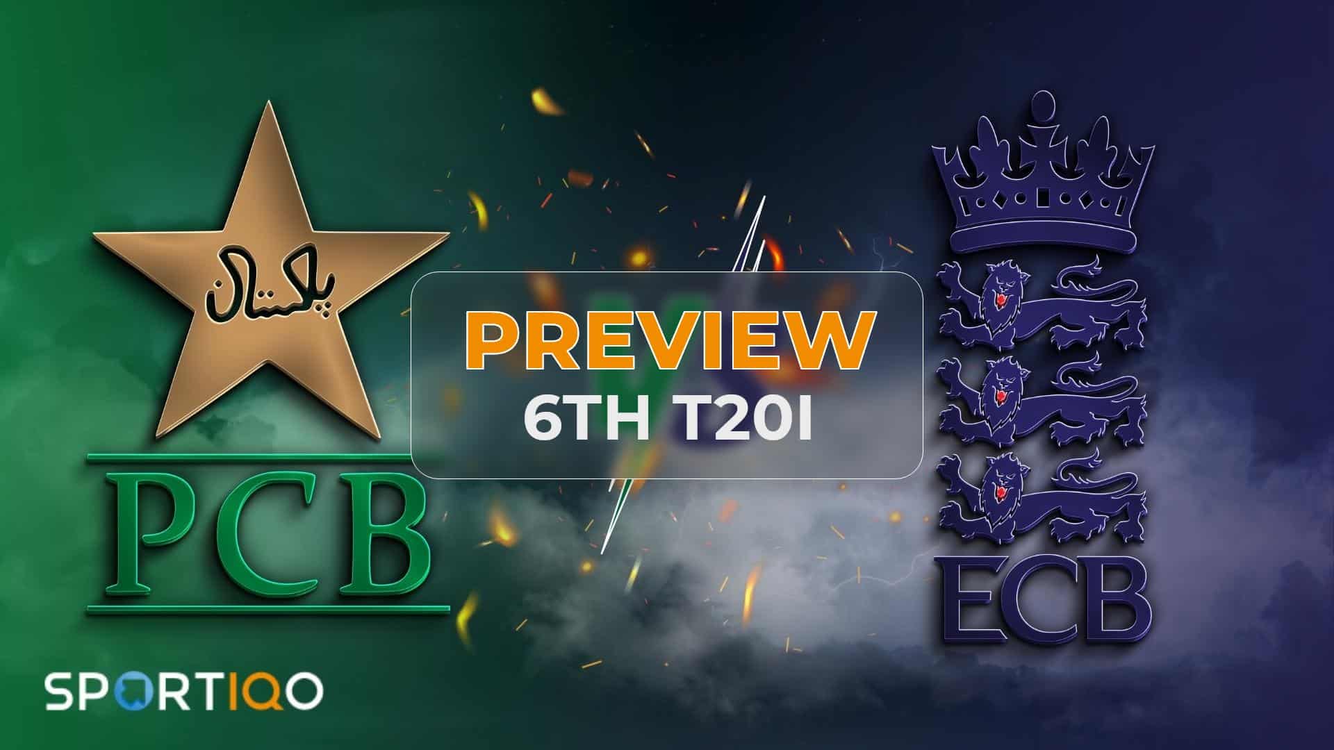 Pak v Eng 6th T20I - Preview