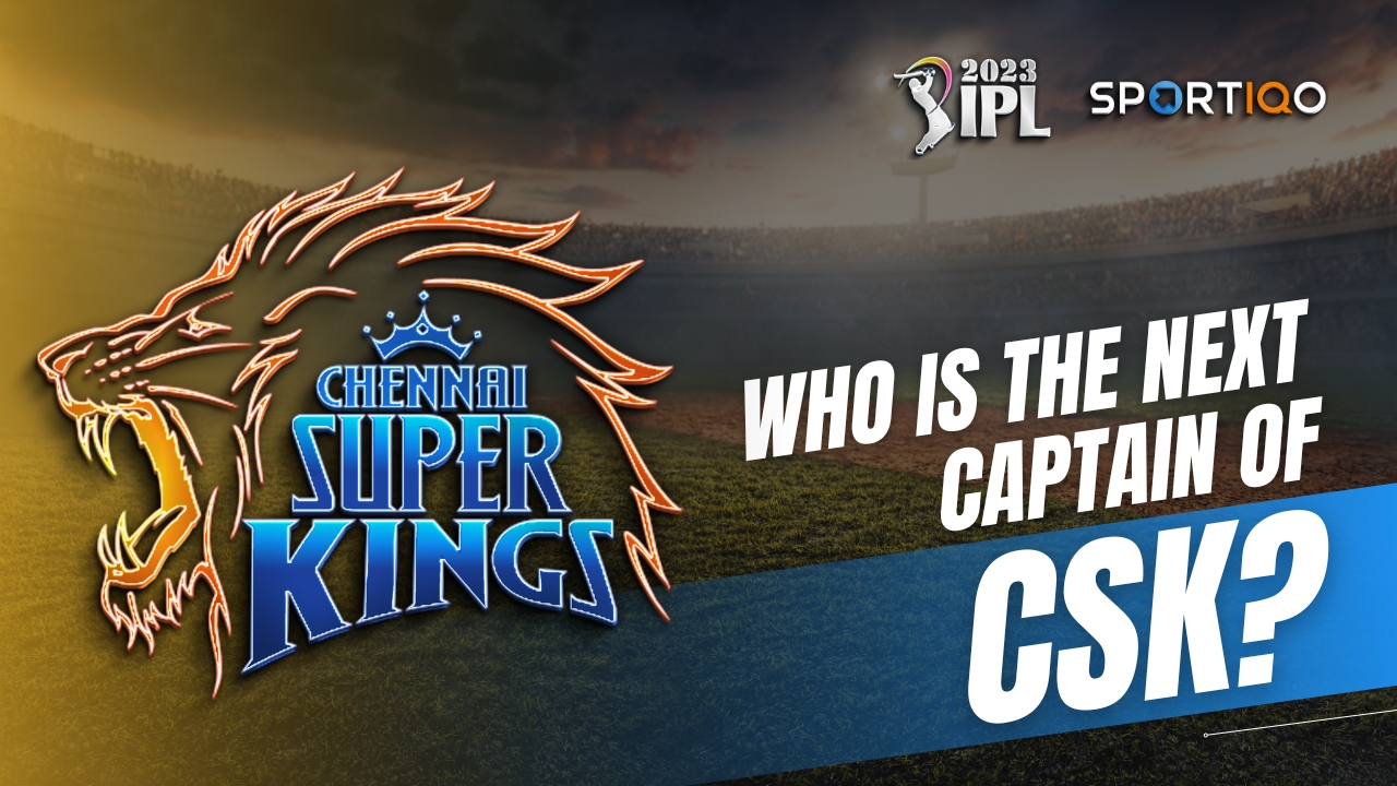 Next Captain of the CSK