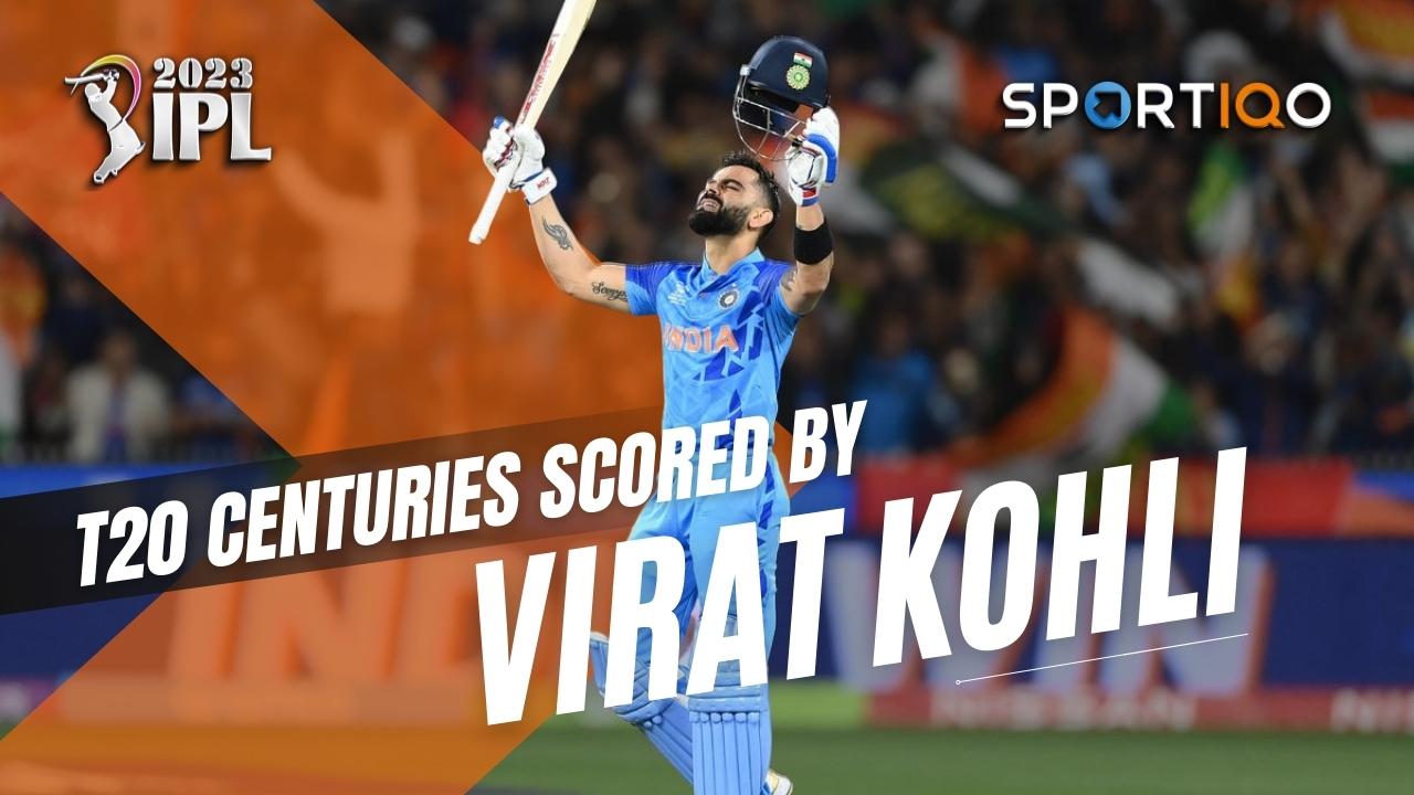 Virat Kohli T20 Centuries