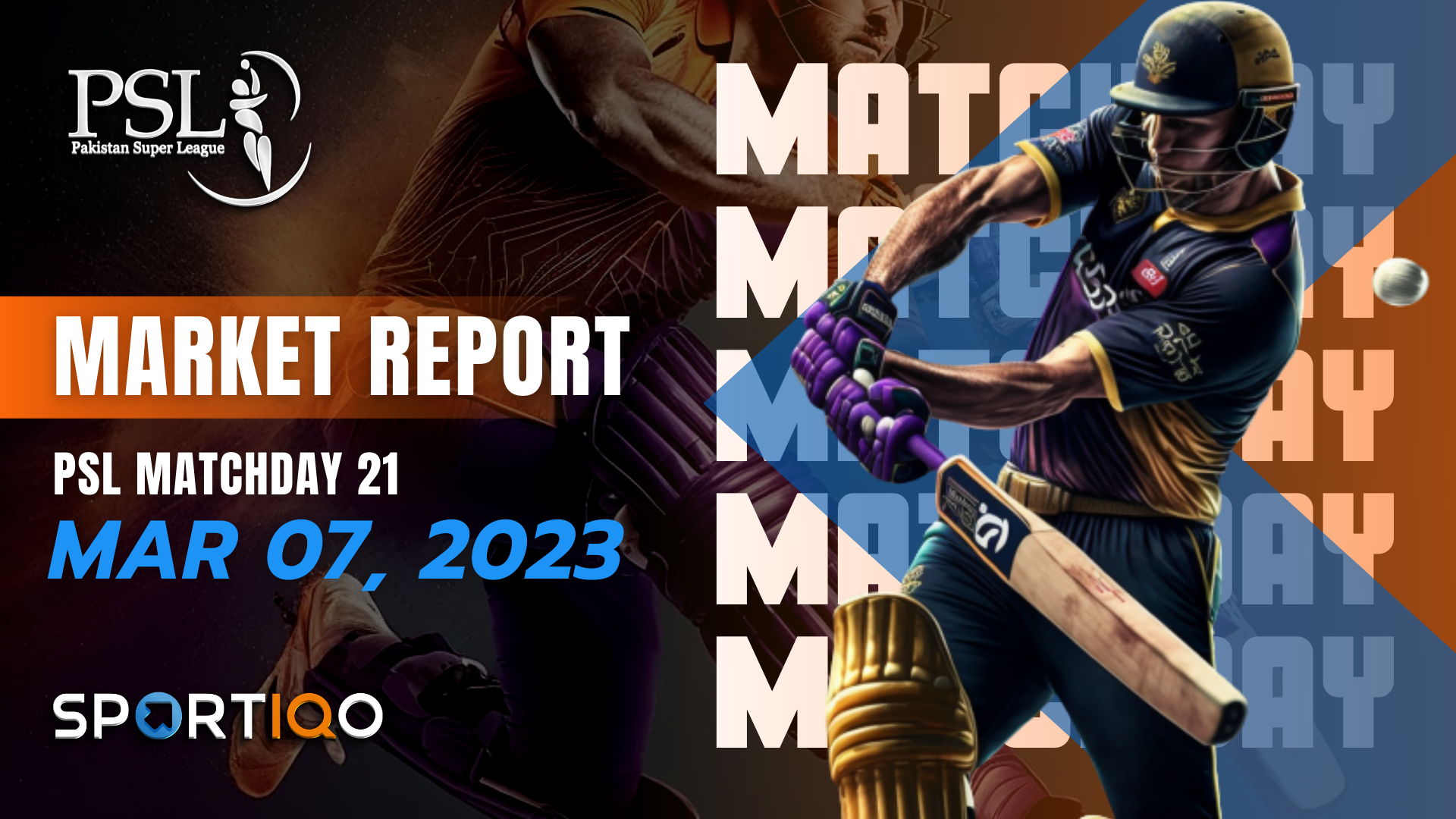 Market Report - Pakistan Super League - Matchday 21, March 7, 2023